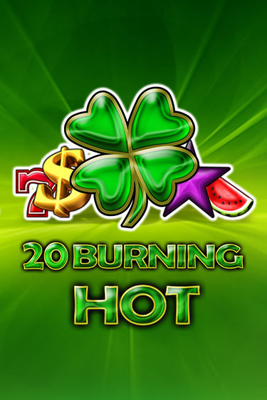Играть бесплатно 20 Burning Hot без регистрации | ВаБанк Казино