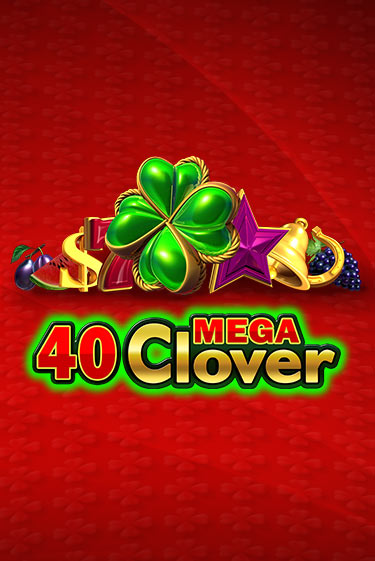 Играть бесплатно 40 Mega Clover без регистрации | ВаБанк Казино