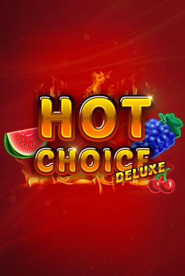 Играть бесплатно Hot Choice Deluxe без регистрации | ВаБанк Казино