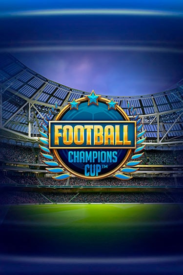 Играть бесплатно Football: Champions Cup без регистрации | ВаБанк Казино