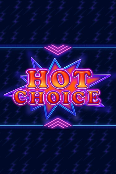 Играть бесплатно Hot Choice без регистрации | ВаБанк Казино