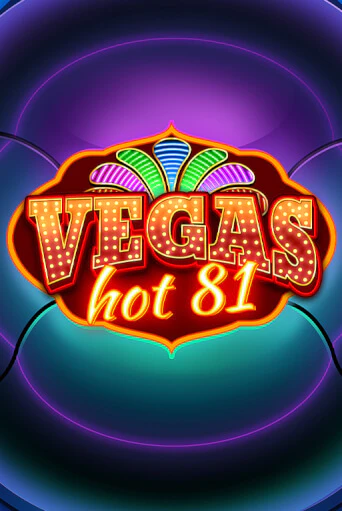 Играть бесплатно Vegas Hot 81 без регистрации | ВаБанк Казино
